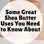 Shea Butter Uses