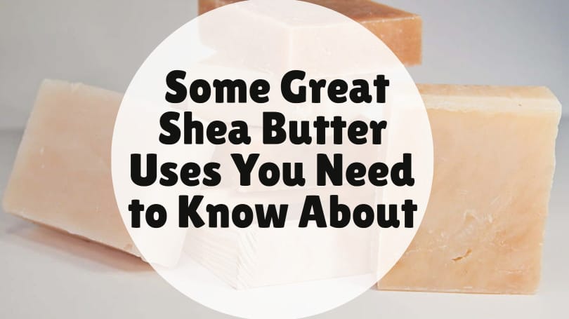 Shea Butter Uses
