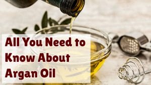 All You Need to Know About Argan Oil